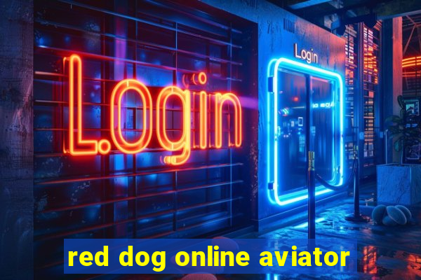 red dog online aviator