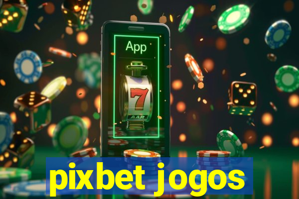 pixbet jogos