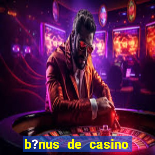 b?nus de casino sem depósito