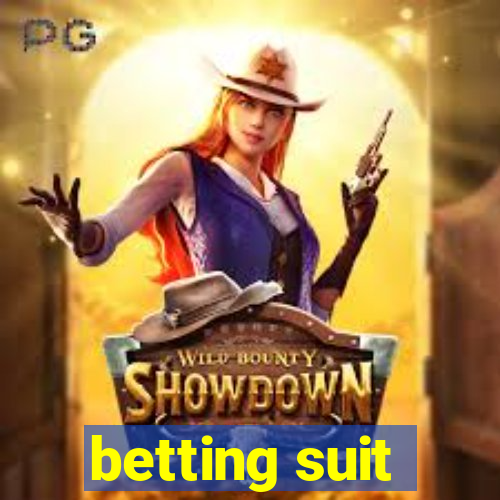 betting suit