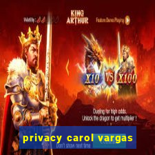 privacy carol vargas