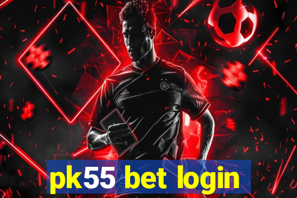 pk55 bet login