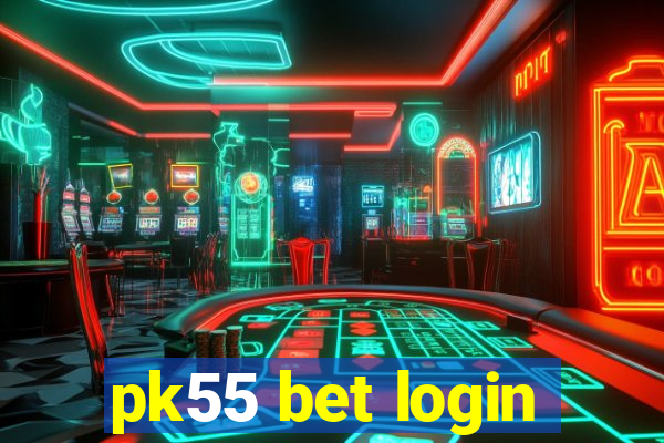 pk55 bet login