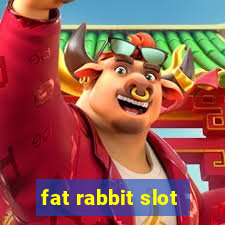 fat rabbit slot