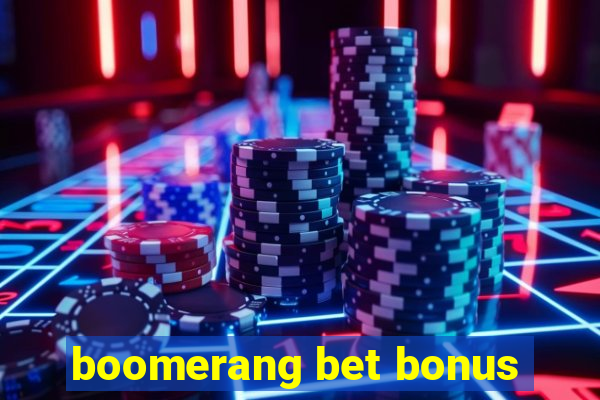 boomerang bet bonus