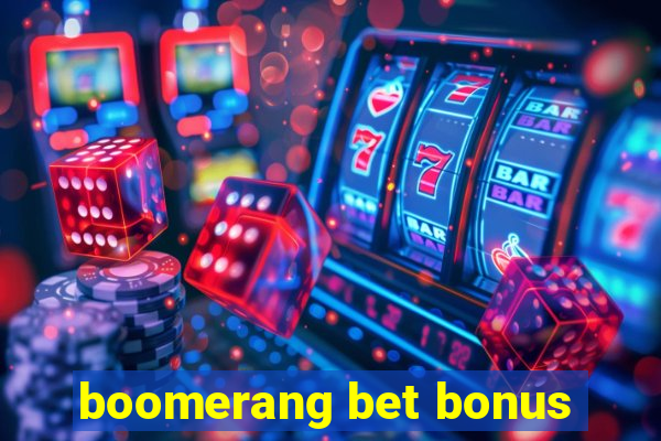 boomerang bet bonus