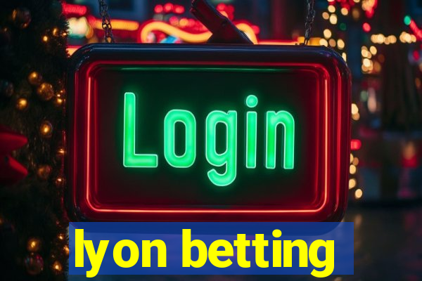 lyon betting