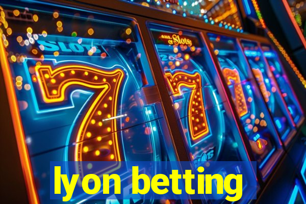 lyon betting