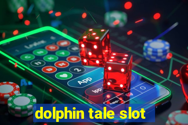 dolphin tale slot