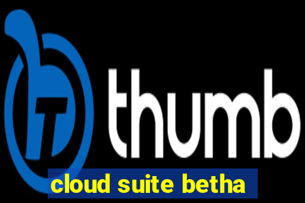 cloud suite betha