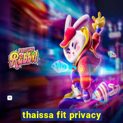 thaissa fit privacy