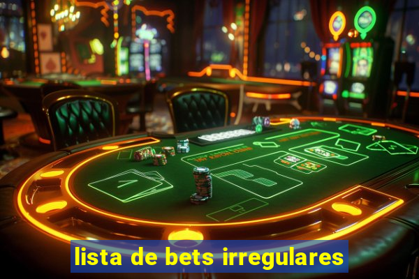 lista de bets irregulares