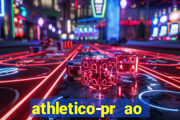 athletico-pr ao vivo onde assistir