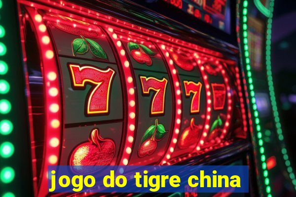 jogo do tigre china