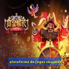 plataforma de jogos cassinos