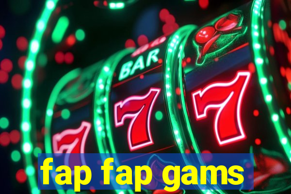 fap fap gams