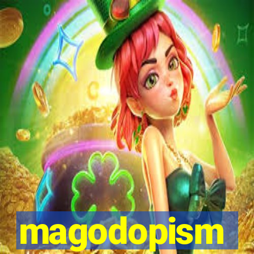 magodopism