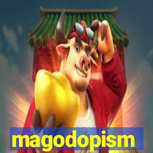 magodopism