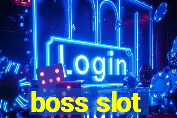 boss slot