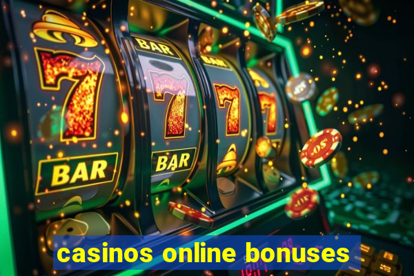 casinos online bonuses