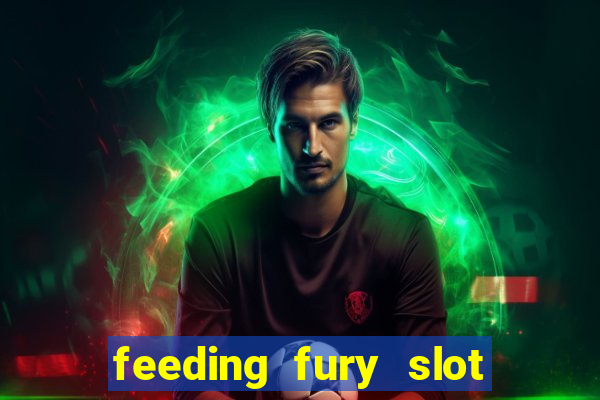 feeding fury slot free play