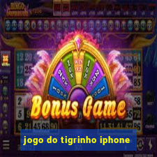 jogo do tigrinho iphone