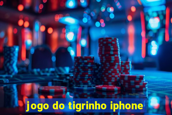 jogo do tigrinho iphone