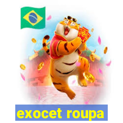 exocet roupa