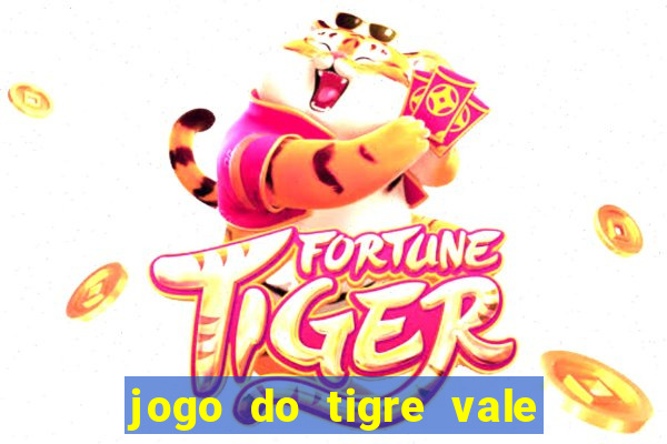 jogo do tigre vale a pena