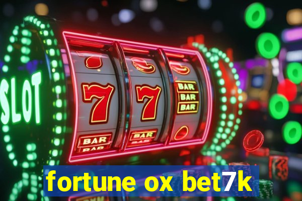 fortune ox bet7k