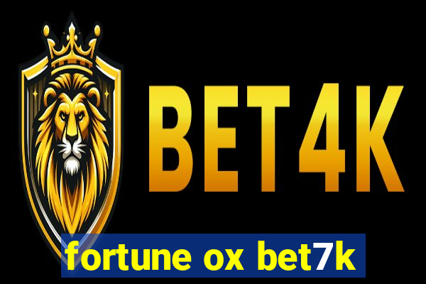 fortune ox bet7k