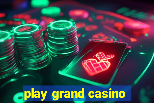 play grand casino