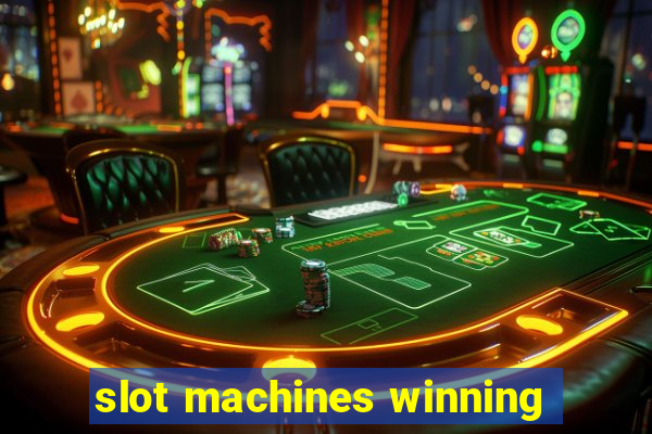 slot machines winning