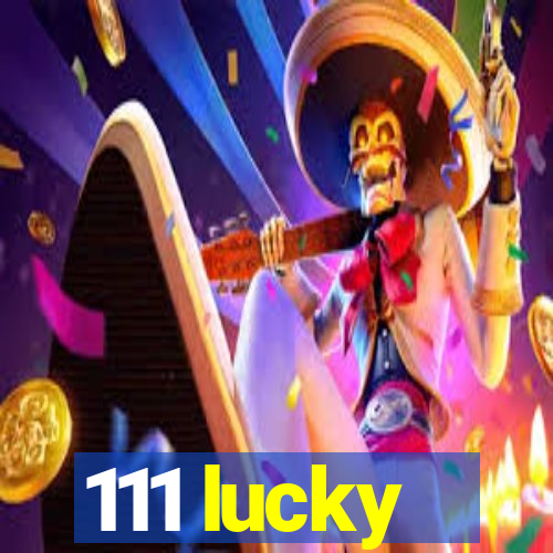 111 lucky