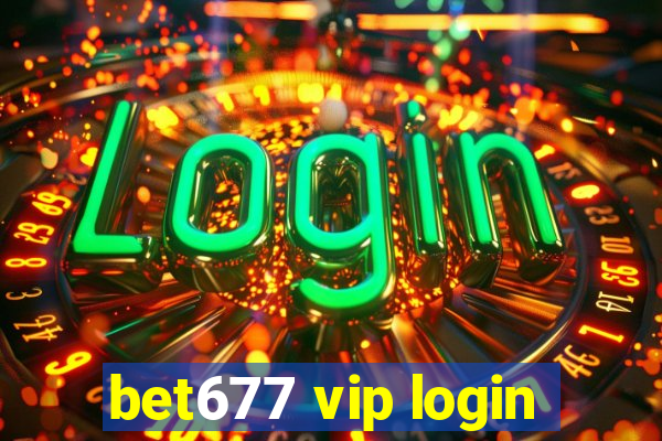 bet677 vip login