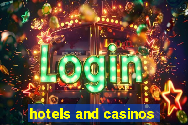 hotels and casinos