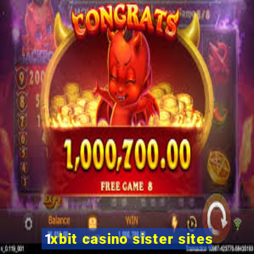 1xbit casino sister sites