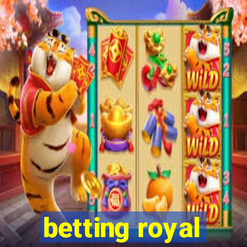 betting royal