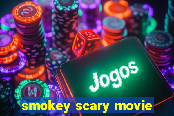 smokey scary movie