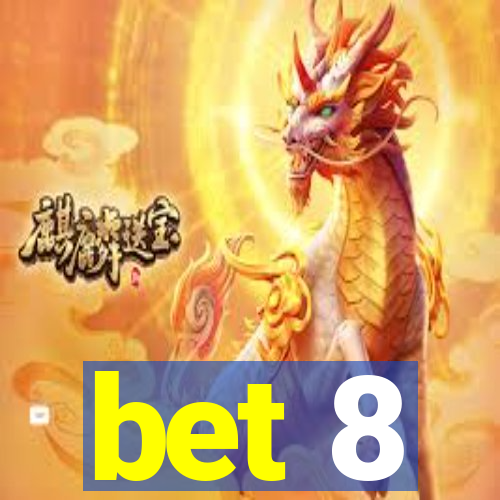 bet 8