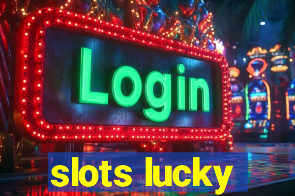 slots lucky