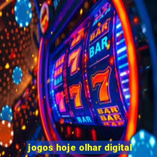 jogos hoje olhar digital