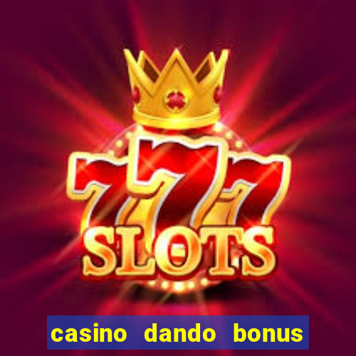 casino dando bonus no cadastro