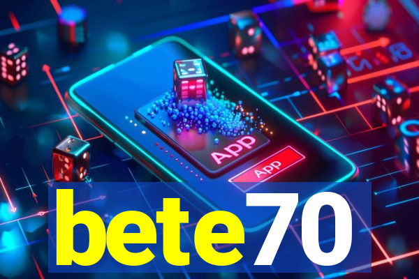 bete70