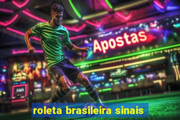 roleta brasileira sinais