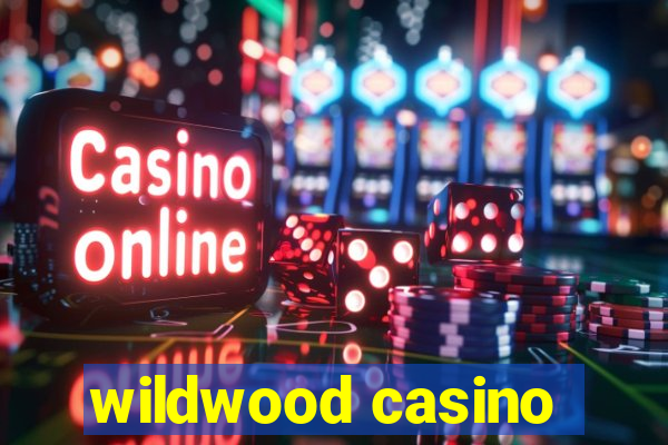 wildwood casino