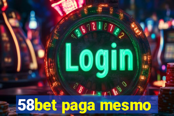 58bet paga mesmo