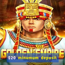 $20 minumum deposit casino canada