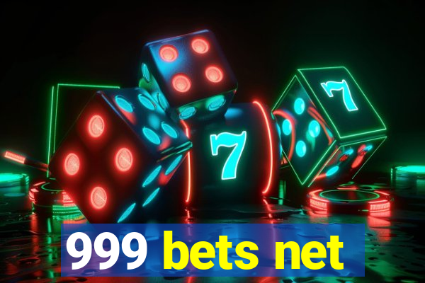 999 bets net