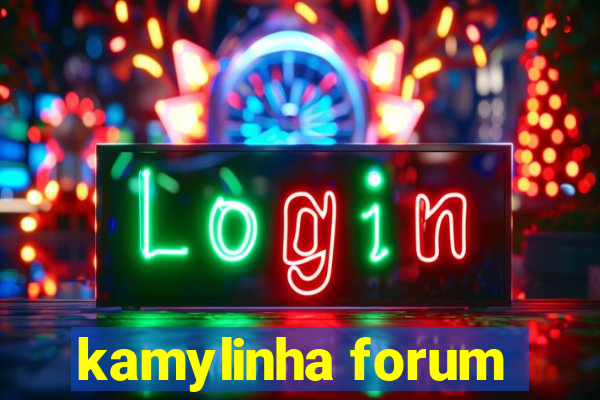 kamylinha forum